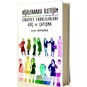 KİŞİLERARASI İLETİŞİM CINSIYET FARKLILIKLARI GÜÇ VE ÇATIŞMA - SERDAR KAYPAKOĞLU