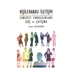KİŞİLERARASI İLETİŞİM CINSIYET FARKLILIKLARI GÜÇ VE ÇATIŞMA - SERDAR KAYPAKOĞLU