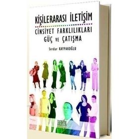 KİŞİLERARASI İLETİŞİM CINSIYET FARKLILIKLARI GÜÇ VE ÇATIŞMA - SERDAR KAYPAKOĞLU