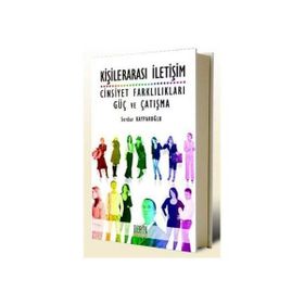 KİŞİLERARASI İLETİŞİM CINSIYET FARKLILIKLARI GÜÇ VE ÇATIŞMA - SERDAR KAYPAKOĞLU