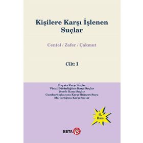 Kişilere Karşı İşlenen Suçlar Cilt 1 - Prof. Dr. Nur Centel Hamide Zafer yard ozlem yenerer cakmut