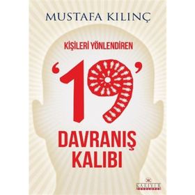 KIŞILERI YÖNLENDIREN 19 DAVRANIŞ KALIBI - MUSTAFA KILINÇ