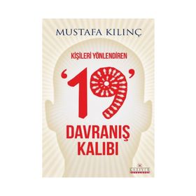 KIŞILERI YÖNLENDIREN 19 DAVRANIŞ KALIBI - MUSTAFA KILINÇ
