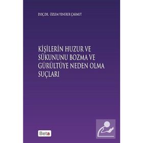 Kişilerin Huzur ve Sükununu Bozma ve Gürültüye Neden Olma Sonuçları - yard ozlem yenerer cakmut