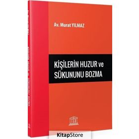 Kişilerin Huzur ve Sükununu Bozma ve Gürültüye Neden Olma Sonuçları - yard ozlem yenerer cakmut