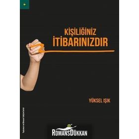 Kişiliğiniz İtibarınızdır - Yüksel Işık