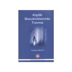 Kişilik Bozukluklarında Travma - Candace Orcutt