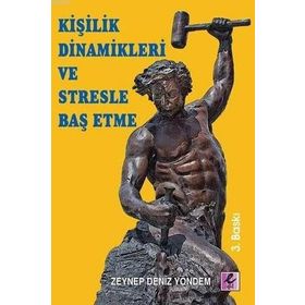 KİŞİLİK DINAMIKLERI VE STRESLE BAŞ ETME - ZEYNEP DENIZ YÖNDEM