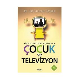 KIŞILIK GELIŞIM AÇISINDAN ÇOCUK VE TELEVIZYON - HÜSEYIN EMIN ÖZTÜRK