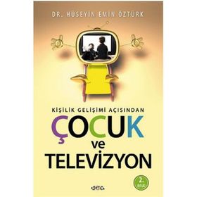 KIŞILIK GELIŞIM AÇISINDAN ÇOCUK VE TELEVIZYON - HÜSEYIN EMIN ÖZTÜRK