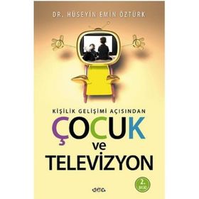 KIŞILIK GELIŞIM AÇISINDAN ÇOCUK VE TELEVIZYON - HÜSEYIN EMIN ÖZTÜRK