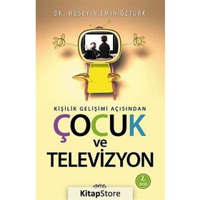 KIŞILIK GELIŞIM AÇISINDAN ÇOCUK VE TELEVIZYON - HÜSEYIN EMIN ÖZTÜRK