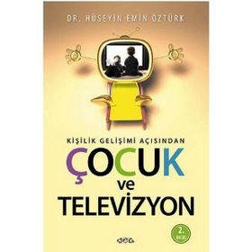 Kişilik Gelişimi Açısından Çocuk ve Televizyon-Hüseyin Emin Öztürk