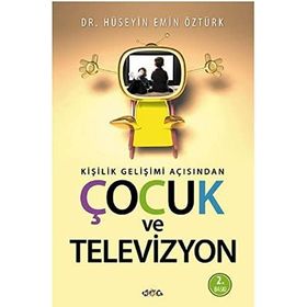Kişilik Gelişimi Açısından Çocuk ve Televizyon-Hüseyin Emin Öztürk