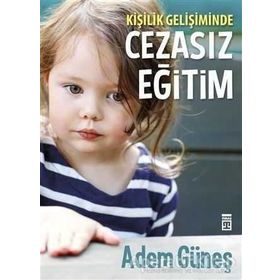 Kişilik Gelişiminde Cezasız Eğitim - pedagog adem gunes