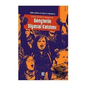 Kişilik Özellikleri Bağlamında Gençlerin Siyasal Katılımı - İbrahim Ethem Erdinç