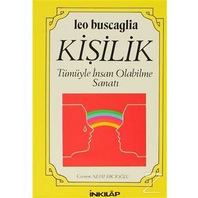 KİŞİLİK TÜMÜYLE İNSAN OLABILME SANATI - LEO BUSCAGLIA