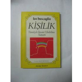 KİŞİLİK TÜMÜYLE İNSAN OLABILME SANATI - LEO BUSCAGLIA