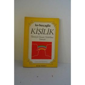 KİŞİLİK TÜMÜYLE İNSAN OLABILME SANATI - LEO BUSCAGLIA