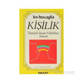 KİŞİLİK TÜMÜYLE İNSAN OLABILME SANATI - LEO BUSCAGLIA