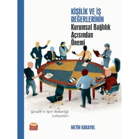 Kişilik ve İş Değerlerinin Kurumsal Bağlılık Açısından Önemi Metin Karayol