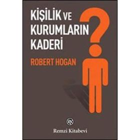KİŞİLİK VE KURUMLARIN KADERI - ROBERT HOGAN