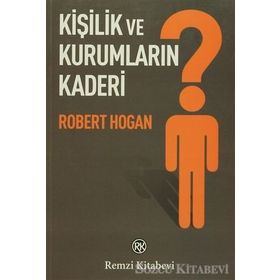 KİŞİLİK VE KURUMLARIN KADERI - ROBERT HOGAN