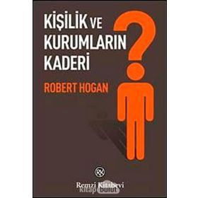 KİŞİLİK VE KURUMLARIN KADERI - ROBERT HOGAN