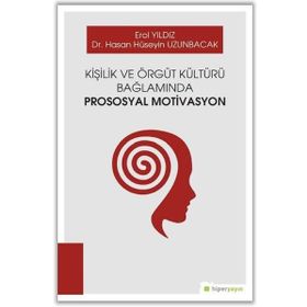Kişilik ve Örgüt Kültürü Bağlamında Prososyal Motivasyon - Erol Yıldız