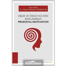 Kişilik ve Örgüt Kültürü Bağlamında Prososyal Motivasyon - Erol Yıldız