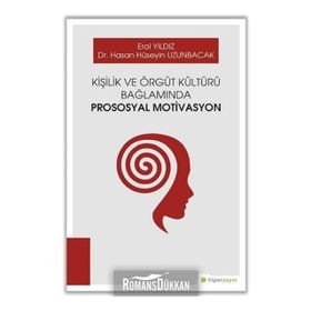 Kişilik ve Örgüt Kültürü Bağlamında Prososyal Motivasyon - Erol Yıldız