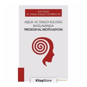 Kişilik ve Örgüt Kültürü Bağlamında Prososyal Motivasyon - Erol Yıldız