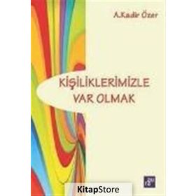 Kişiliklerimizle Var Olmak - Kadir Özer