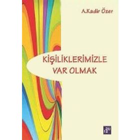 Kişiliklerimizle Var Olmak - Kadir Özer
