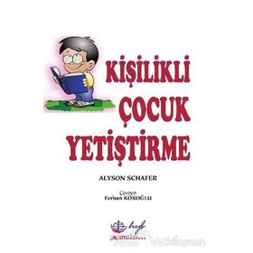 Kişilikli Çocuk Yetiştirme - Alyson Schafer