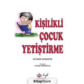 Kişilikli Çocuk Yetiştirme - Alyson Schafer