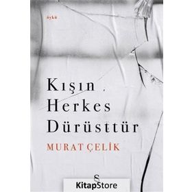 Kışın Herkes Dürüsttür - Murat Çelik