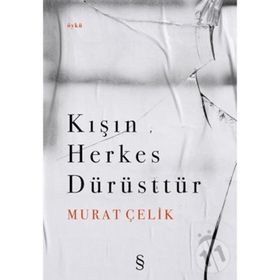 Kışın Herkes Dürüsttür - Murat Çelik