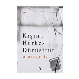 Kışın Herkes Dürüsttür - Murat Çelik