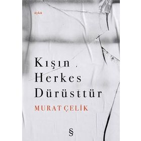 Kışın Herkes Dürüsttür - Murat Çelik