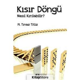Kısır Döngü Nasıl Kırılabilir? - M. Tınaz Titiz