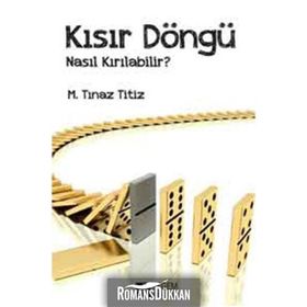 Kısır Döngü Nasıl Kırılabilir? - M. Tınaz Titiz