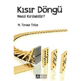 Kısır Döngü Nasıl Kırılabilir? - M. Tınaz Titiz