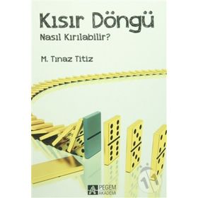 Kısır Döngü Nasıl Kırılabilir? - M. Tınaz Titiz