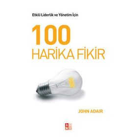 Kişisel Başarı İçin 100 Harika Fikir - John Adair
