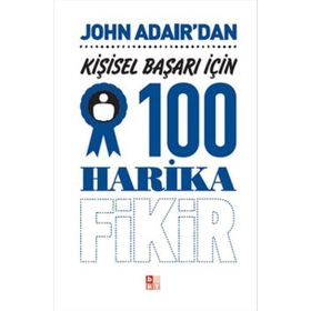 Kişisel Başarı İçin 100 Harika Fikir - John Adair