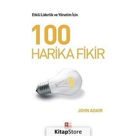 Kişisel Başarı İçin 100 Harika Fikir - John Adair