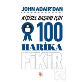 Kişisel Başarı İçin 100 Harika Fikir - John Adair