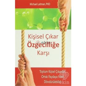 Kişisel Çıkar Özgecilliğe Karşı - Michael Laitman