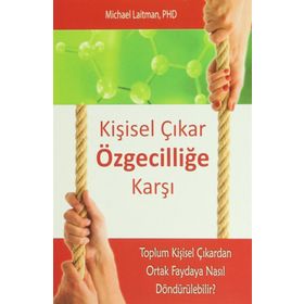 Kişisel Çıkar Özgecilliğe Karşı - Michael Laitman